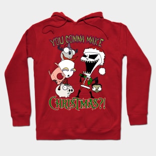 You Gonna Make Christmas?! Hoodie